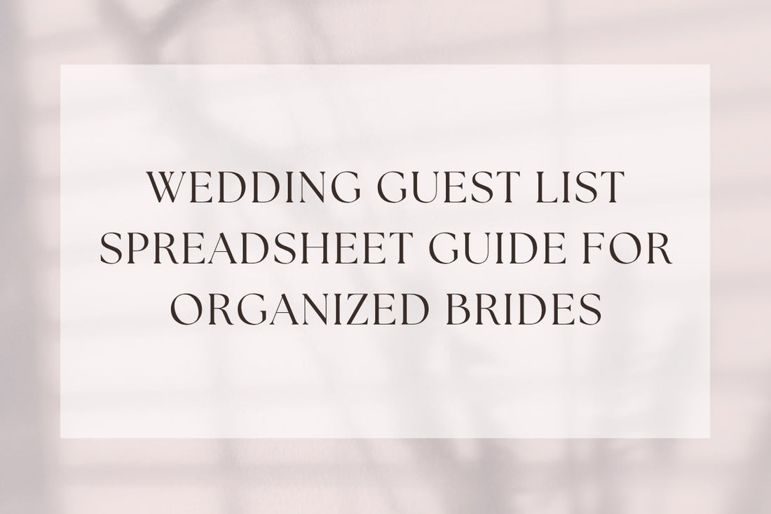 Wedding Guest List Spreadsheet Guide For Organized Brides