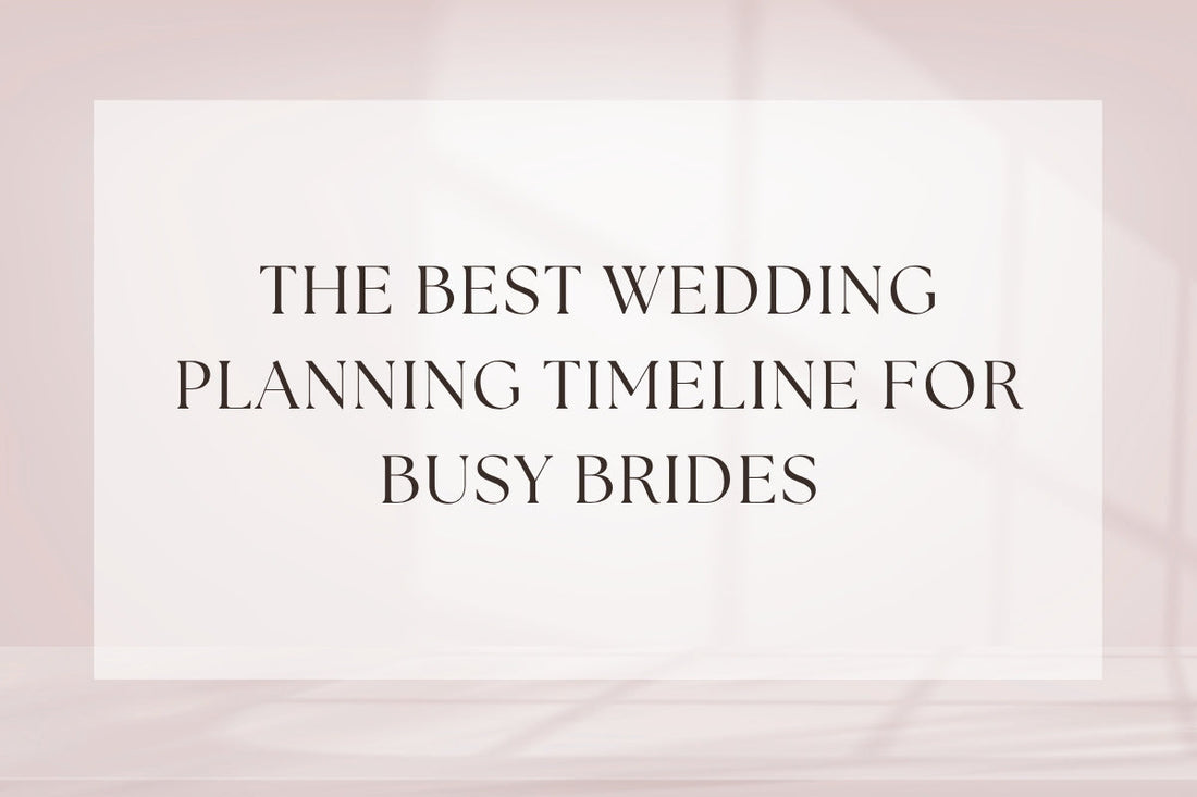 The Best Wedding Planning Timeline For Busy Brides