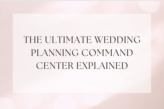 The Ultimate Wedding Planning Command Center Explained