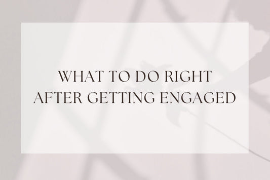 What To Do Right After Getting Engaged